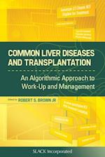 Common Liver Diseases and Transplantation : An Algorithmic Approach to Work Up and Management