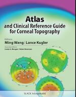 Atlas and Clinical Reference Guide for Corneal Topography