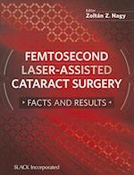 Femtosecond Laser-Assisted Cataract Surgery