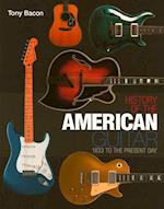 History of the American Guitar: 1833 to the Present Day (PB)