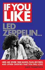 If You Like Led Zeppelin...