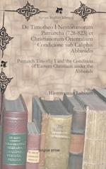 de Timotheo I Nestorianorum Patriarcha (728-823) Et Christianorum Orientalium Condicione Sub Caliphis Abbasidis