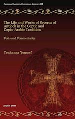 The Life and Works of Severus of Antioch in the Coptic and Copto-Arabic Tradition