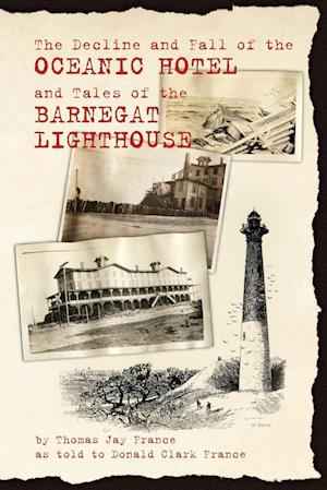 The Decline and Fall of the Oceanic Hotel and Tales of the Barnegat Lighthouse