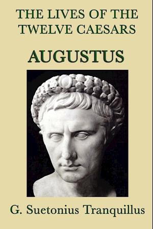The Lives of the Twelve Caesars -Augustus-