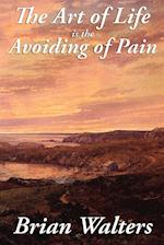 The Art of Life Is the Avoiding of Pain