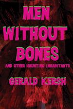 Men Without Bones and Other Haunting Inhabitants