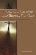 Living in the Shadow of the Ghosts of Grief