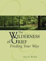 The Wilderness of Grief : Finding Your Way