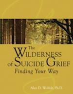 The Wilderness of Suicide Grief : Finding Your Way