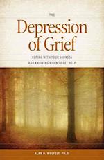 The Depression of Grief : Coping with Your Sadness and Knowing When to Get Help