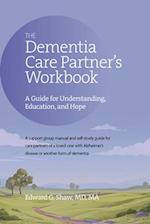 The Dementia Care Partner's Workbook