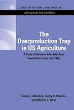 The Overproduction Trap in U.S. Agriculture