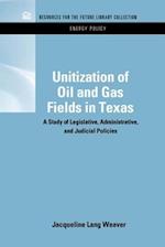 Unitization of Oil and Gas Fields in Texas