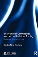 Environmental Commodities Markets and Emissions Trading