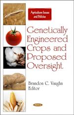 Genetically Engineered Crops and Proposed Oversight
