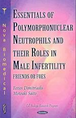 Polymorphonuclear Neutrophils & their Roles in Male Infertility