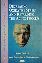 Decreasing Oxidative Stress & Retarding the Aging Process