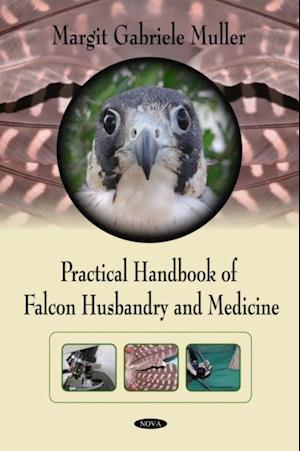 Practical Handbook of Falcon Husbandry and Medicine