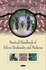 Practical Handbook of Falcon Husbandry and Medicine