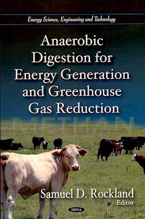 Anaerobic Digestion for Energy Generation & Greenhouse Gas Reduction