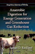 Anaerobic Digestion for Energy Generation & Greenhouse Gas Reduction