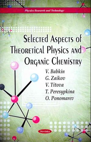 Selected Aspects of Theoretical Physics and Organic Chemistry