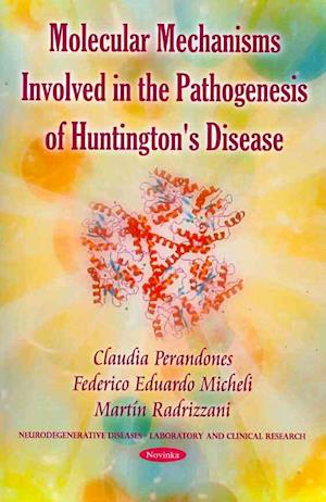 Molecular Mechanisms Involved in the Pathogenesis of Huntington's Disease