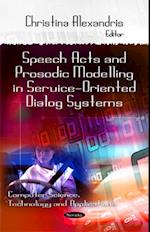 Speech Acts & Prosodic Modeling in Service-Oriented Dialog Systems