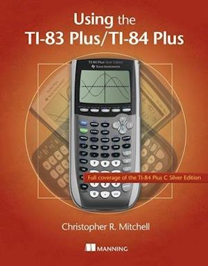 Using the Ti-83 Plus/Ti-84 Plus