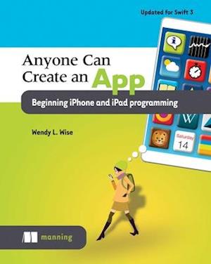 Anyone can create an app beginning iPhone and iPad programming