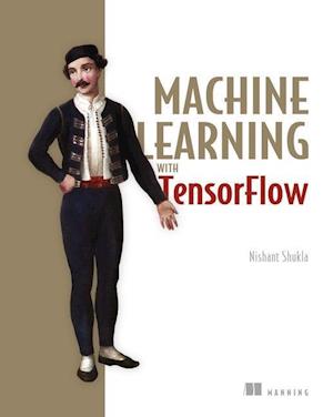 Machine Learning with TensorFlow