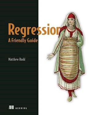 Regression, a Friendly Guide