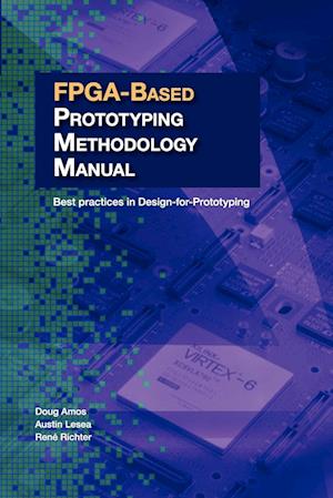 FPGA-Based Prototyping Methodology Manual