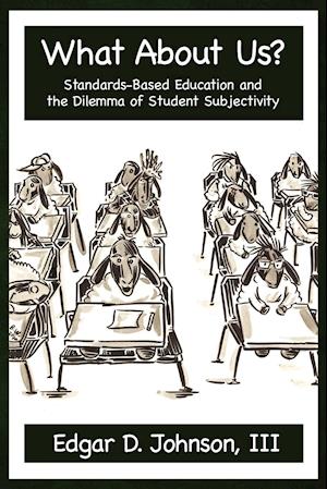 What about Us? Standards-Based Education and the Dilemma of Student Subjectivity