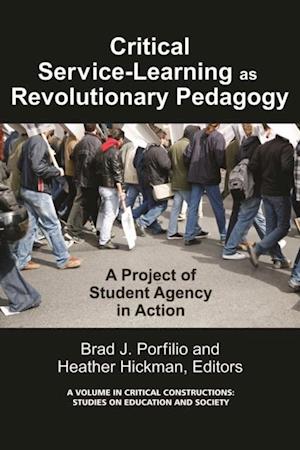 Critical Service-Learning as a Revolutionary Pedagogy