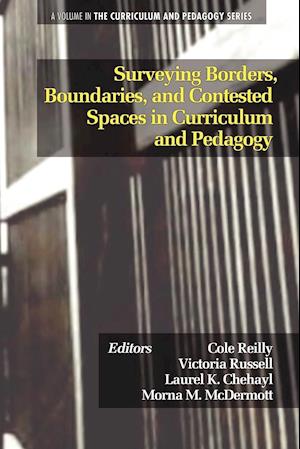 Surveying Borders, Boundaries, and Contested Spaces in Curriculum and Pedagogy
