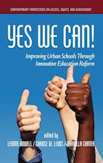 Yes We Can! Improving Urban Schools Through Innovative Education Reform (Hc)