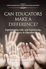 Can Educators Make a Difference? Experimenting with and Experiencing, Democracy in Education