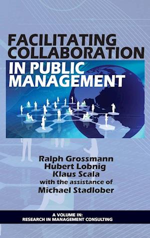 Facilitating Collaboration in Public Management (Hc)