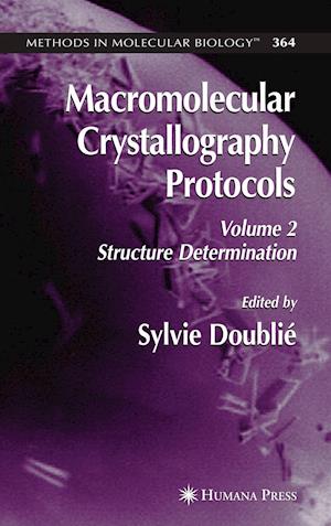 Macromolecular Crystallography Protocols, Volume 2