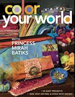 Color Your World with Princess Mirah Batiks