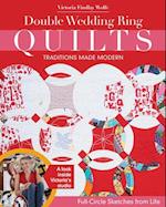 Double Wedding Ring Quilts-Traditions Made Modern