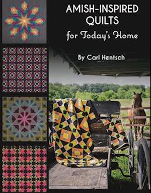 Amish-Inspired Quilts for Today's Home