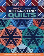 Magic Add-a-Strip Quilts