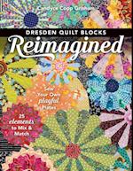 Dresden Quilt Blocks Reimagined