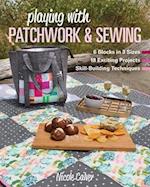 Playing with Patchwork & Sewing