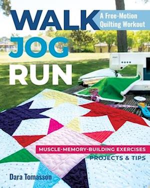 Walk, Jog, Run-A Free-Motion Quilting Workout