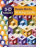 3-D Magic! Simple Blocks, Striking Quilts