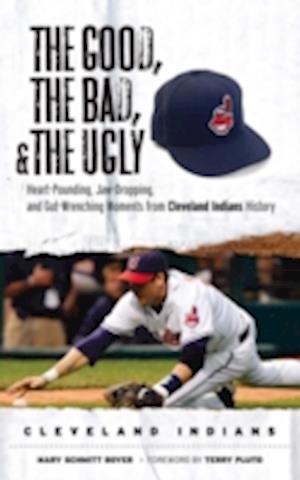 Good, the Bad, & the Ugly: Cleveland Indians